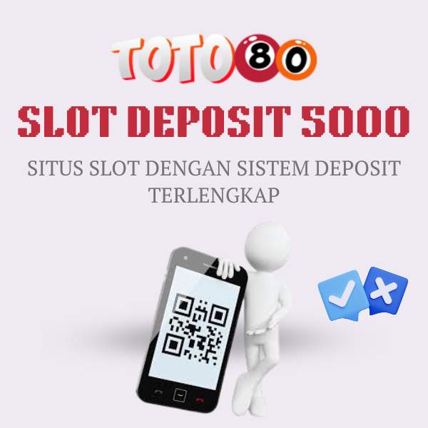 slot deposit 5000